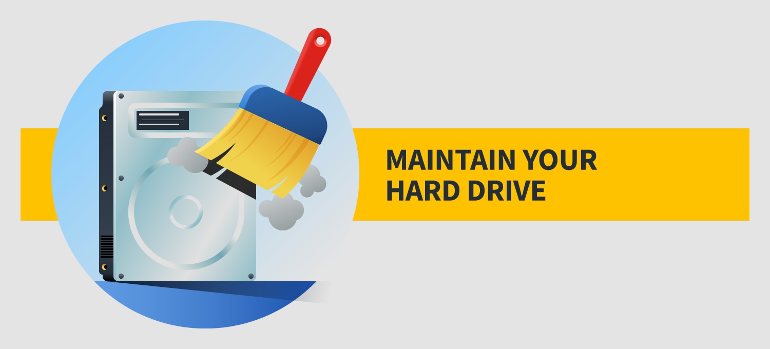 Maintain your hard drive