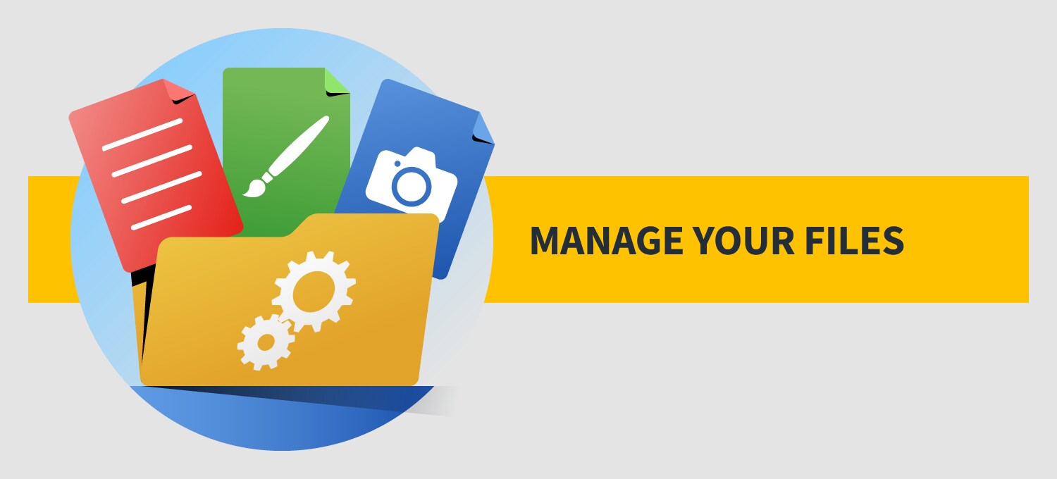 Manage your files