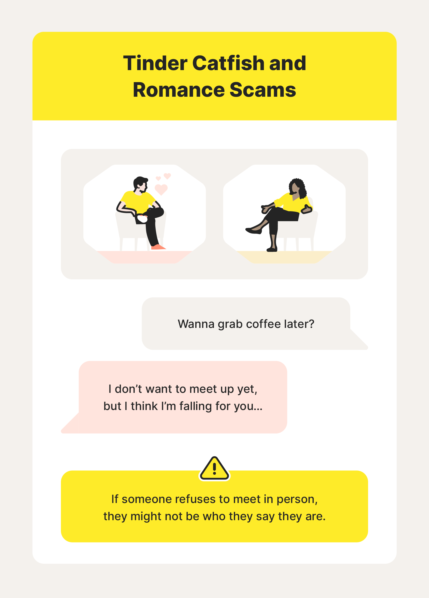To avoid Tinder catfish and romance scams, be wary if someone refuses to meet in person.